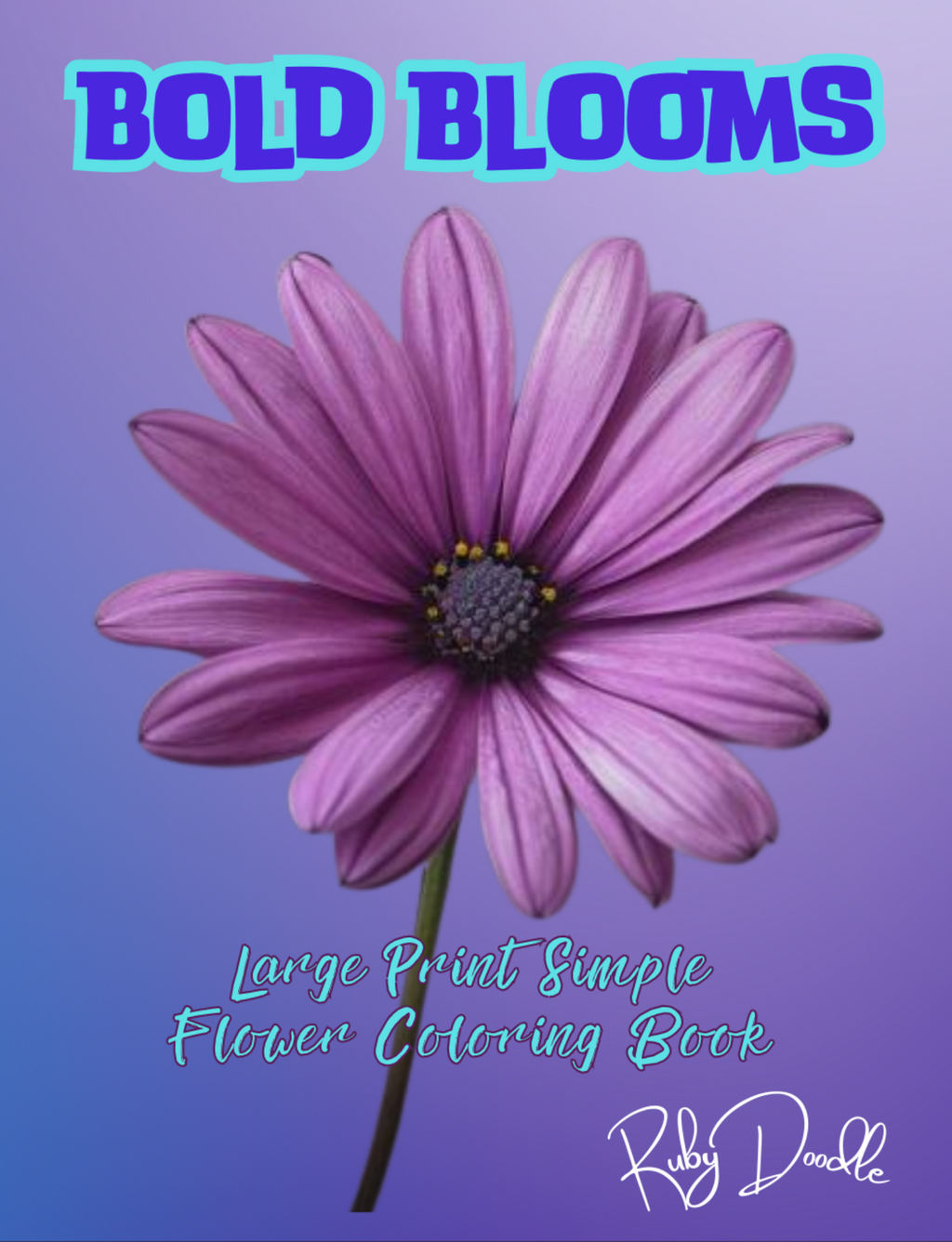 Bold Blooms: Large Print Simple Flower Coloring Book - Digital Pages