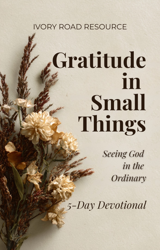 Gratitude in Small Things – 5-Day Devotional (Free PDF) Seeing God in the Ordinary