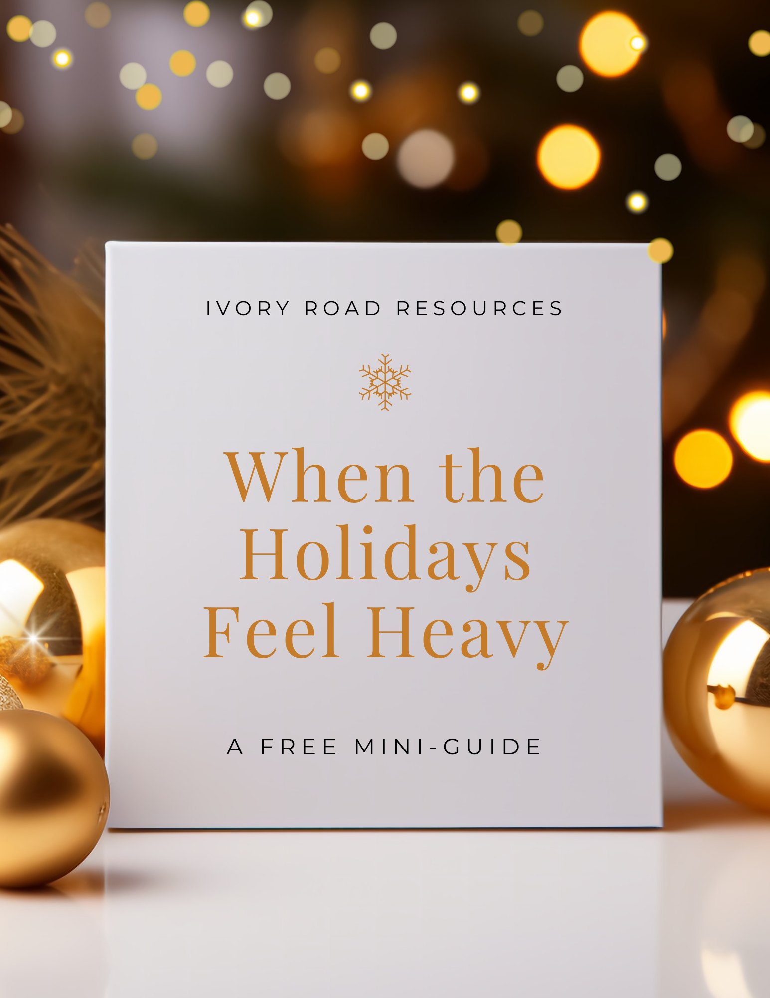 When the Holidays Feel Heavy – Holiday Stress Mini Guide (Free PDF)